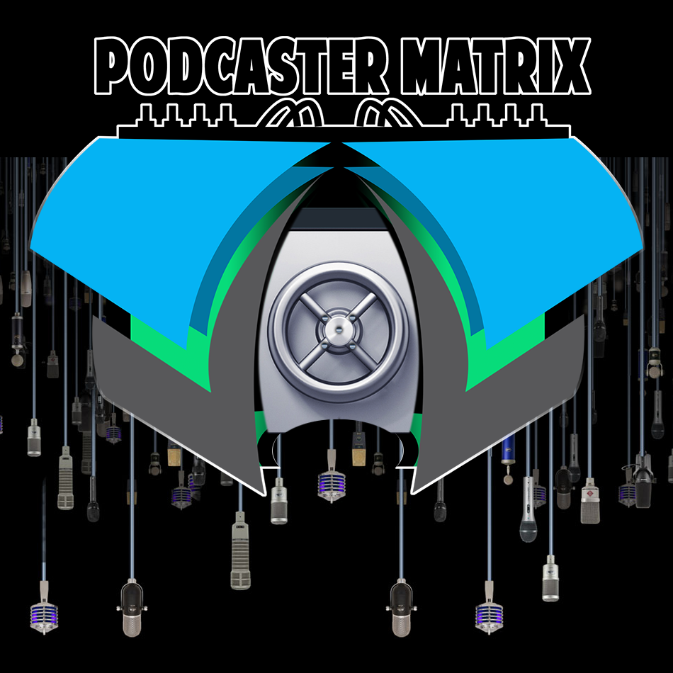 Get Your Entire Podcast Episode Library Hosted at The Podcaster Matrix - Your "REAL WORLD" Podcast Hosting Service