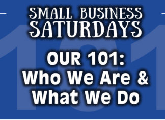 Small Business Saturdays - Our 101 Who We Are and What We Do