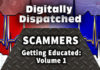 Scammers: Getting Educated by The Digitally Dispatched Podcast - Volume 1