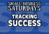 Small Business Saturdays: Tracking Success...