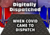 Digitally Dispatched Podcast: When COVID Came to Dispatch...