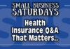 Small Business Saturdays: Health Insurance Q&A That Matters...