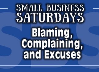Small Business Saturdays: Blaming, Complaining, and Excuses