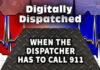 When The Dispatcher Needs to Call 911 - The Digitally Dispatched Podcast
