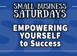 Small Business Saturdays: Empowering Yourself to Success