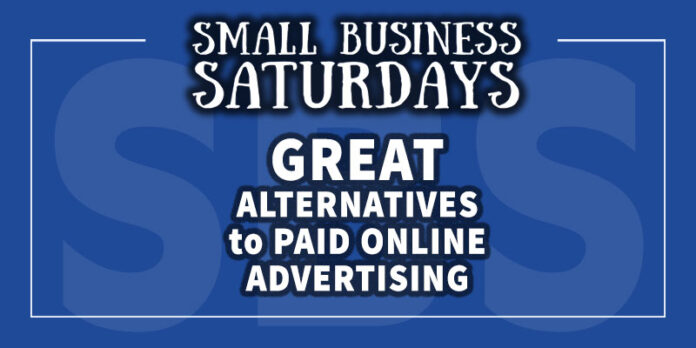 Small Business Saturdays: Great Alternatives to Paid Online Advertising