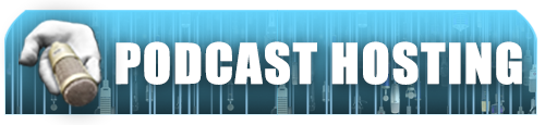 Podcast Media Hosting from The Podcaster Matrix