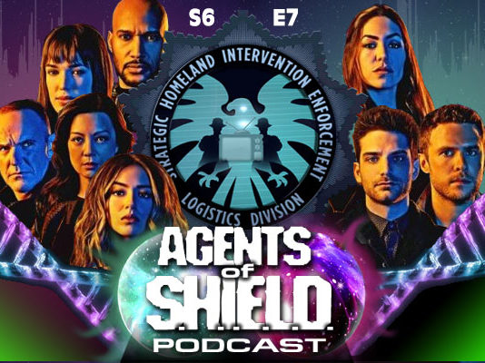 Agents of SHIELD Podcast: Our Review of "Toldja" (S6E7)