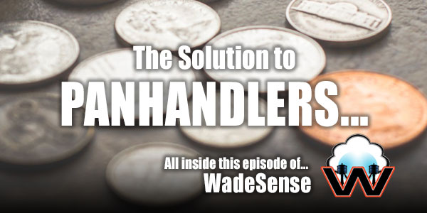 WadeSense: The Solution to Panhandlers is...