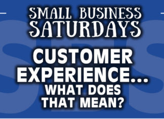 Small Business Saturdays: Customer Experience... What Does That Mean?