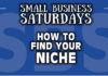 Small Business Saturdays: How to Find Your Niche