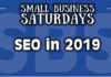 Small Business Saturdays: SEO in 2019