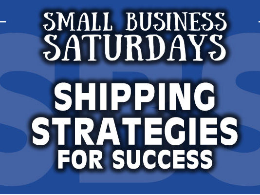 Small Business Saturdays: Shipping Strategies for Success