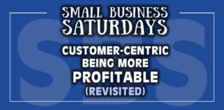 Small Business Saturdays: Customer Centric = Being More Profitable REVISITED