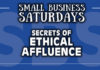 Small Business Saturdays: Secrets of Ethical Affluence