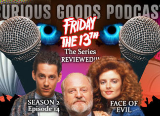 Curious Goods: Face of Evil - A Revisit, Retelling and Review of Friday The 13th: The Series - S2E14