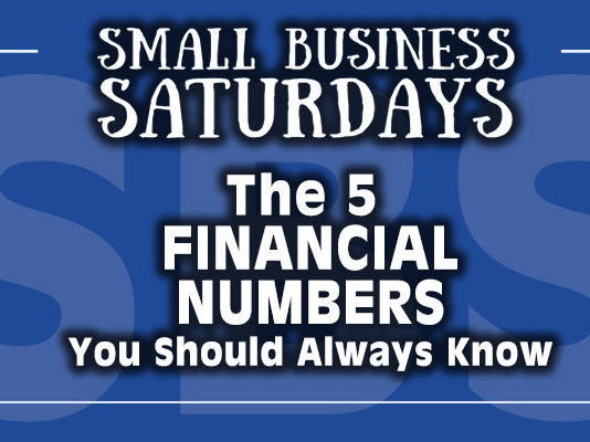 Small Business Saturdays: The 5 Financial Numbers You Should Always Know