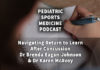 Pediatric Sports Medicine Podcast: Returning to Learn After Concussions - A Guide for Health Providers