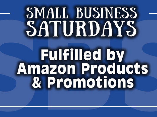Small Business Saturdays: Fulfilled by Amazon Products & Promotions