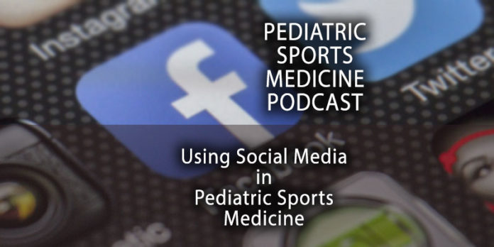 Pediatric Sports Medicine Podcast: Is it Time to Include social Media in Your Pediatric Sports Medicine Practice?