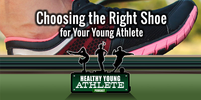 Healthy Young Athlete: Few Things are More Important than Choosing the Right Shoe for Your Young Athlete...