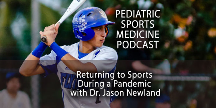 Pediatric Sports Medicine Podcast: Returning to Sports During a Pandemic with Dr. Jason Newland