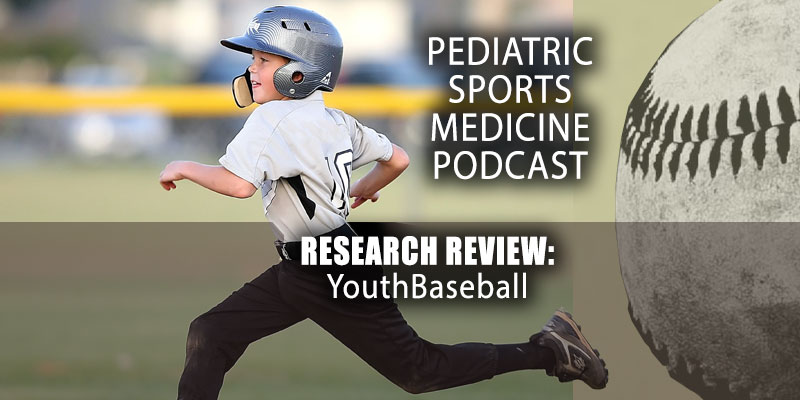 Pediatric Sports Medicine Podcast: It's All in the Research: Youth Baseball...