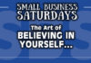 Small Business Saturdays: Art of Believing in Yourself