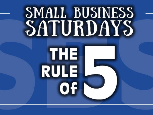 Small Business Saturdays: The Rule of 5