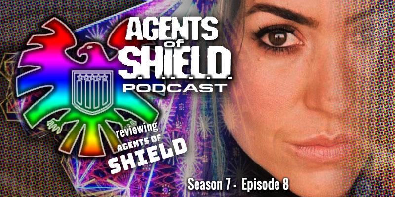 Agents of SHIELD Podcast: Our Review of "After, Before..." (S7E8)