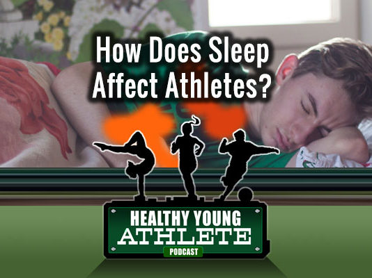 Healthy Young Athlete Podcast: Sleep and How It Impacts Athletes...