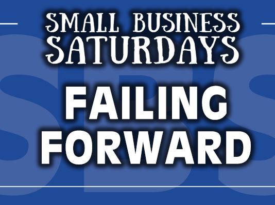 Small Business Saturdays: Failing Forward...