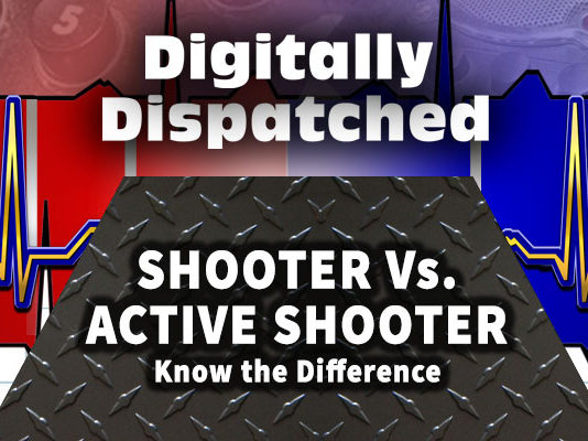 Digitally Dispatched: Know the Difference Between a Shooter & an Active Shooter