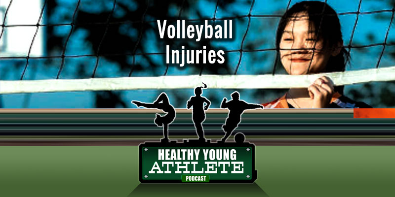 The Healthy Young Athlete Podcast: Volleyball Injuries