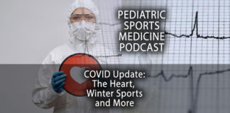 Pediatric Sports Medicine Podcast: Winter Sports Arrive, COVID Continues, and Another Look at the Heart...