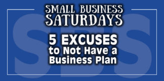 Small Business Saturdays: 5 Excuses to Not Have a Business Plan
