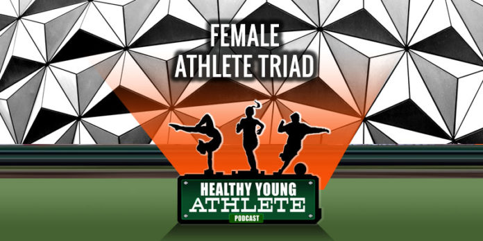 Healthy Young Athlete Podcast: Time to Learn More About The Female Athlete Triad...