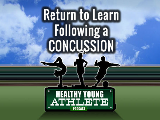 Healthy Young Athlete Podcast: The Path to Returning to Learn - Post-Concussion...