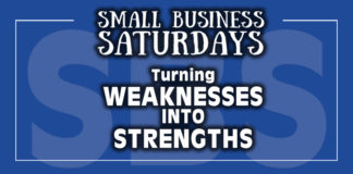 Small Busines Saturdays: Turning Weaknesses Into Strengths
