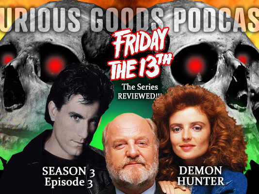 Curious Goods: A Review of “Demon Hunter” – Season 3, Episode 3 of Friday The 13th: The Series