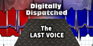 Digitally Dispatched: The Last Voice You Hear...