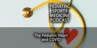 The Pediatric Sports Medicine Podcast: How COVID is Impacting The Pediatric Heart