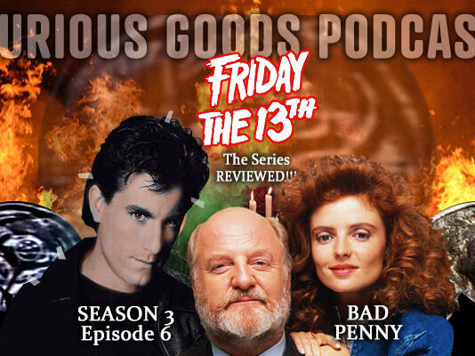 Curious Goods: A Review of "Bad Penny" - Season 3, Episode 6 of Friday The 13th: The Series