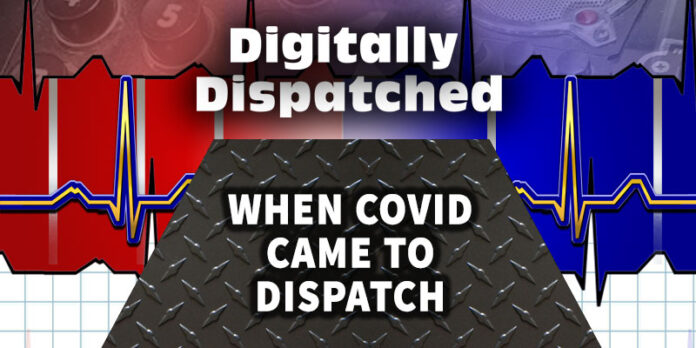 Digitally Dispatched Podcast: When COVID Came to Dispatch...
