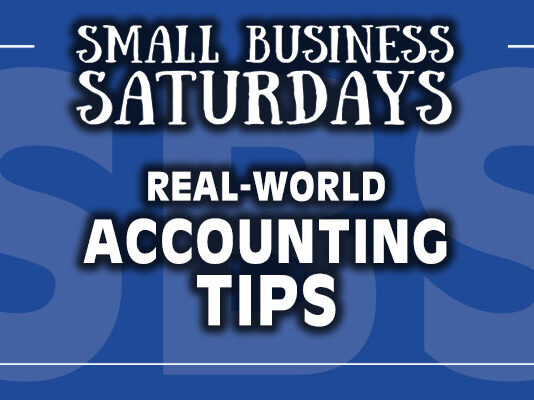 Small Business Saturdays: Real World Accounting Tips