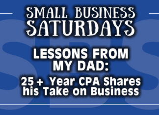 Small Business Saturdays: Lessons from My Dad: A 25+ Year CPA Shares...