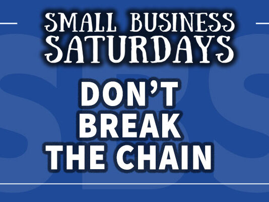 Small Business Saturdays Podcast: Don't Break the Chain...