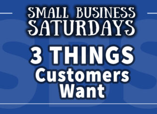 Small Business Saturdays: 3 Things Customers Care About