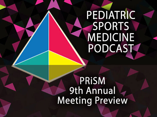 Learning More About PRiSM's 9th Annual Meeting: Pediatric Sports Medicine Podcast with Dr. Mark Halstead