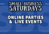 Small Business Saturdays: Online Parties/Live Events